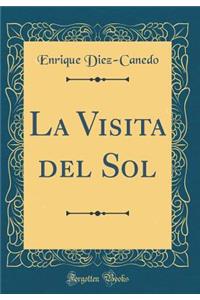 La Visita del Sol (Classic Reprint)