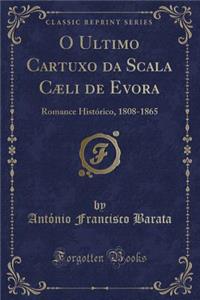 O Ultimo Cartuxo Da Scala Cæli de Evora