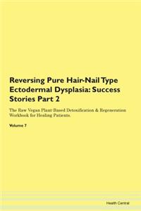 Reversing Pure Hair-Nail Type Ectodermal Dysplasia