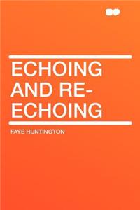 Echoing and Re-Echoing