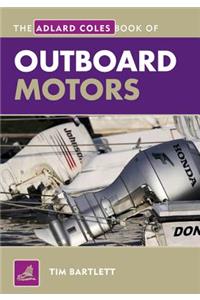 The Adlard Coles Book of Outboard Motors