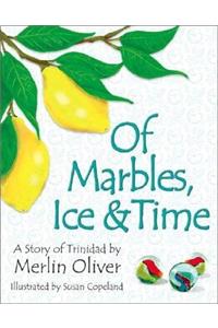 Of Marbles, Ice and Time
