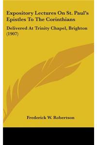 Expository Lectures On St. Paul's Epistles To The Corinthians