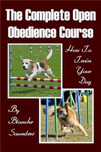 The Complete Open Obedience Course