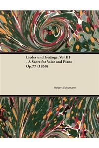 Lieder Und Gesänge, Vol.III - A Score for Voice and Piano Op.77 (1850)