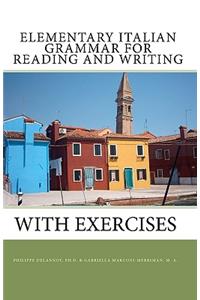 Elementary Italian Grammar for Reading and Writing (with exercises)