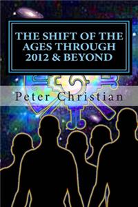 Shift of the Ages through 2012 and Beyond