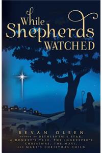 While Shepherds Watched