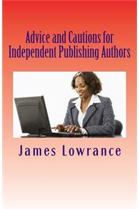 Advice and Cautions for Independent Publishing Authors