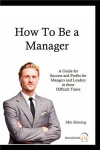 How to be a Manager