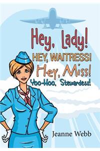 Hey, Lady! Hey, Waitress! Hey, Miss!