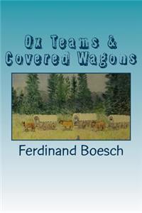 Ox Teams & Covered Wagons