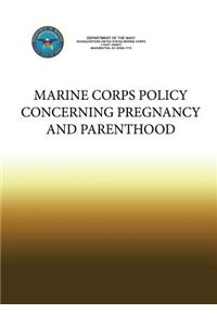 Marine Corps Policy Concerning Pregnancy and Parenthood