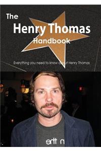 The Henry Thomas Handbook - Everything You Need to Know about Henry Thomas