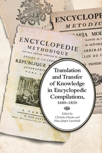 Translation and Transfer of Knowledge in Encyclopedic Compilations, 1680-1830