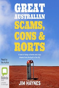 Great Australian Scams, Cons and Rorts