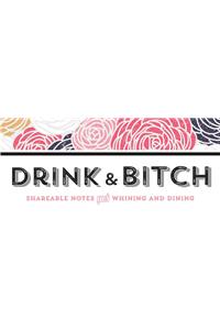 Drink & Bitch