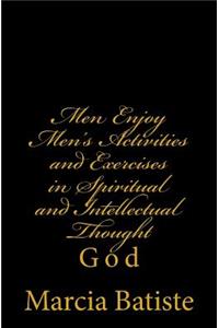 Men Enjoy Men's Activities and Exercises in Spiritual and Intellectual Thought