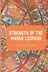 Strength of the Mayan Leopard
