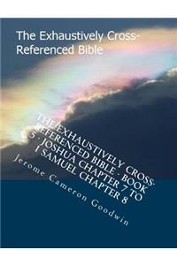 Exhaustively Cross-Referenced Bible - Book 5 - Joshua Chapter 7 To 1 Samuel Chapter 8