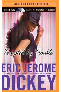 Tempted by Trouble