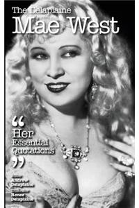 The Delaplaine Mae West - Her Essential Quotations