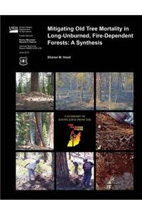 Mitigating Old Tree Mortality in Long-Unburned, Fire-Dependent Forests: A Synthesis