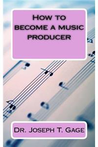 How to become a music producer