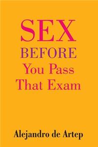 Sex Before You Pass That Exam