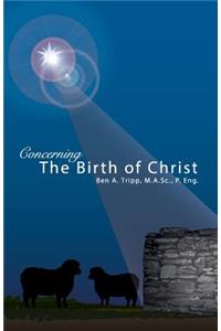 Concerning the Birth of Christ: A Discussion of the Timing of Christ's Birth