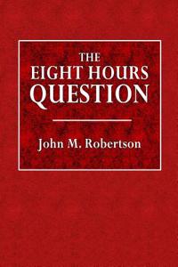 The Eight Hour Question