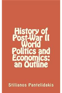 History of Post-War II World Politics and Economics