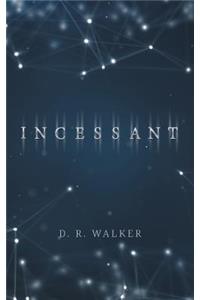 Incessant