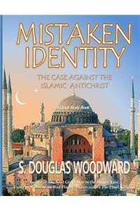 Mistaken Identity: : The Case Against the Islamic Antichrist