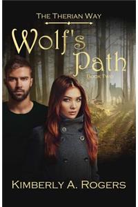 Wolf's Path: Book Two of the Therian Way (the Therian Way #2)