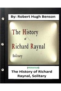 history of Richard Raynal, solitary. By