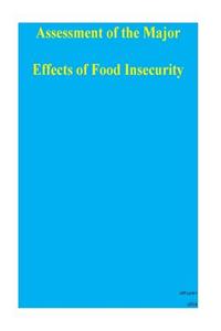 Assessment of the Major Effects of Food Insecurity