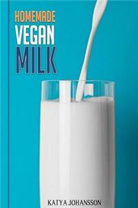 Homemade Vegan Milk