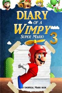 Super Mario: Diary of a Wimpy Super Mario 3: (An Unofficial Mario Book)