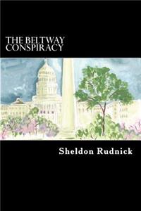 The Beltway Conspiracy