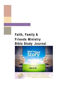 Faith, Family and Friends Ministry Bible Study Journal