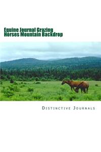 Equine Journal Grazing Horses Mountain Backdrop
