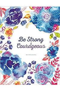 Be Strong & Courageous