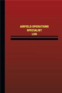 Airfield Operations Specialist Log (Logbook, Journal - 124 pages, 6 x 9 inches)