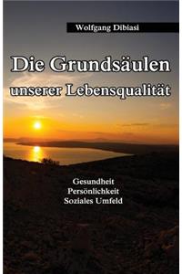 Die Grundsäulen unserer Lebensqualität