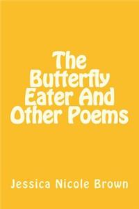 The Butterfly Eater And Other Poems