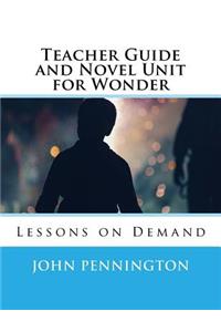 Teacher Guide and Novel Unit for Wonder