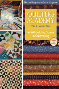 Quilter's Academy Vol. 3 - Junior Year-Print-On-Demand Edition