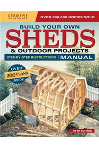 Build Your Own Sheds & Outdoor Projects Manual