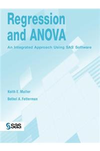 Regression and Anova: An Integrated Approach Using SAS Software